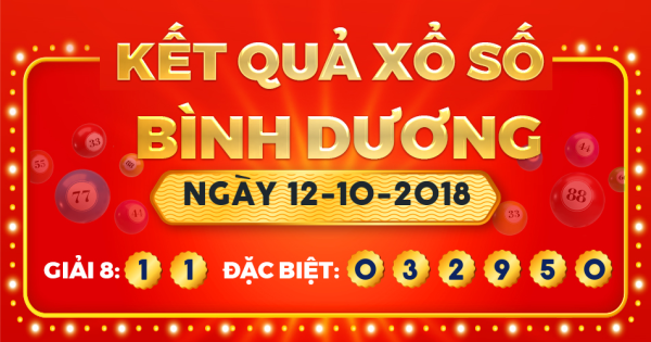 Kết quả xổ số Bình Dương ngày 12/10/2018