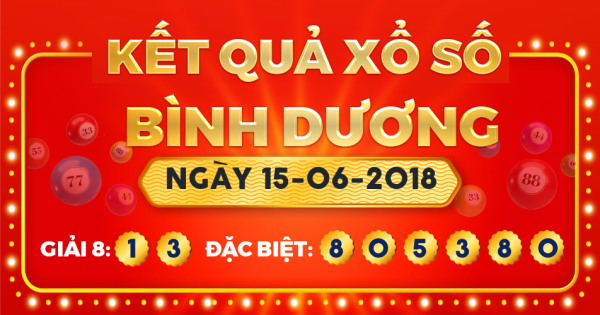Kết quả xổ số Bình Dương ngày 15/6/2018