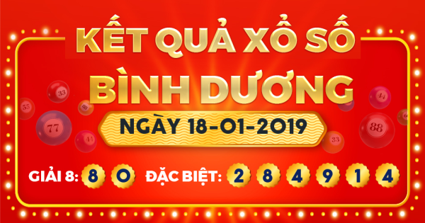 Kết quả xổ số Bình Dương ngày 18/1/2019