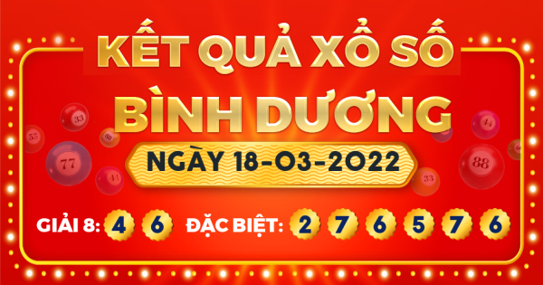Kết quả xổ số Bình Dương ngày 18/3/2022