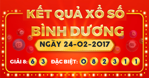 Kết quả xổ số Bình Dương ngày 24/2/2017