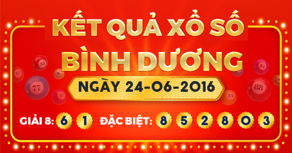 Kết quả xổ số Bình Dương ngày 24/6/2016