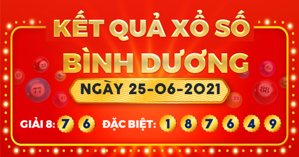 Kết quả xổ số Bình Dương ngày 25/6/2021