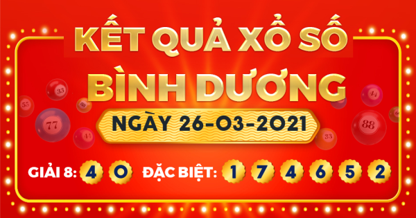 Kết quả xổ số Bình Dương ngày 26/3/2021