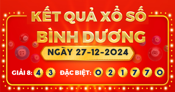 Kết quả xổ số Bình Dương ngày 27/12/2024