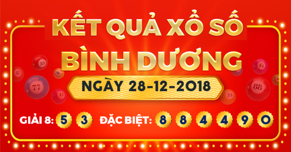 Kết quả xổ số Bình Dương ngày 28/12/2018