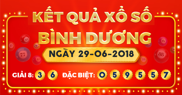 Kết quả xổ số Bình Dương ngày 29/6/2018